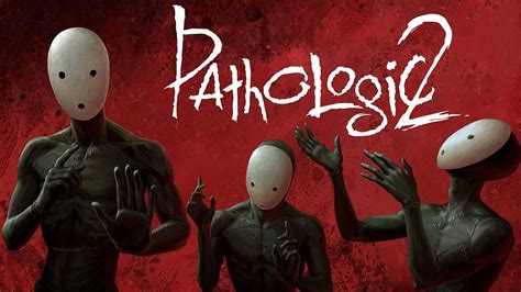 Pathologic 2 (Video Game) .
